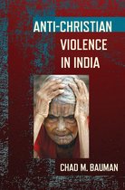 AntiChristian Violence in India Religion and Conflict
