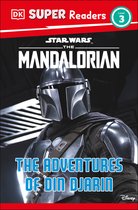 DK Super Readers- DK Super Readers Level 3 Star Wars The Mandalorian The Adventures of Din Djarin