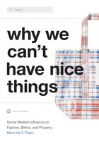 Why We Can't Have Nice Things: Social Media's Influence on Fashion, Ethics, and Property