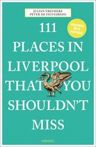111 Places- 111 Places in Liverpool That You Shouldn't Miss