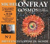 Michel Onfray - Breve Encyclopedie Du Monde Vol. 2 - Cosmos (2) La (15 CD)