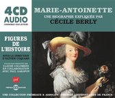 Cecile Berly - Marie-Antoinette, Une Biographie Expliquee (4 CD)