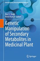 Interdisciplinary Biotechnological Advances - Genetic Manipulation of Secondary Metabolites in Medicinal Plant