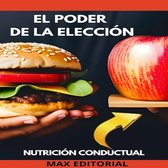 Nutrición Conductual: Salud y Vida 1 - El Poder de La Elección