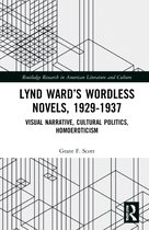 Routledge Research in American Literature and Culture- Lynd Ward’s Wordless Novels, 1929-1937