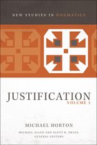 New Studies in Dogmatics- Justification, Volume 1