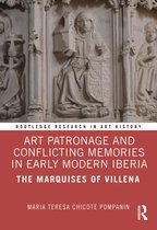Routledge Research in Art History- Art Patronage and Conflicting Memories in Early Modern Iberia