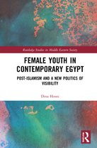 Routledge Studies in Middle Eastern Society- Female Youth in Contemporary Egypt