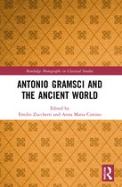 Routledge Monographs in Classical Studies- Antonio Gramsci and the Ancient World