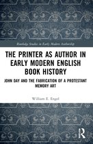 Routledge Studies in Early Modern Authorship-The Printer as Author in Early Modern English Book History