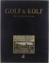 Golf & Kolf: Sept Siècles d'histoire