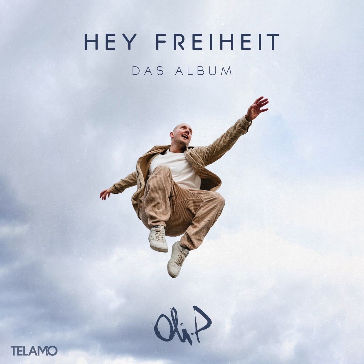 Oli.P - Hey Freiheit: Das Album
