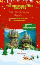 THE CHRISTMAS FROG PRINCESS AND OTHER STORIES