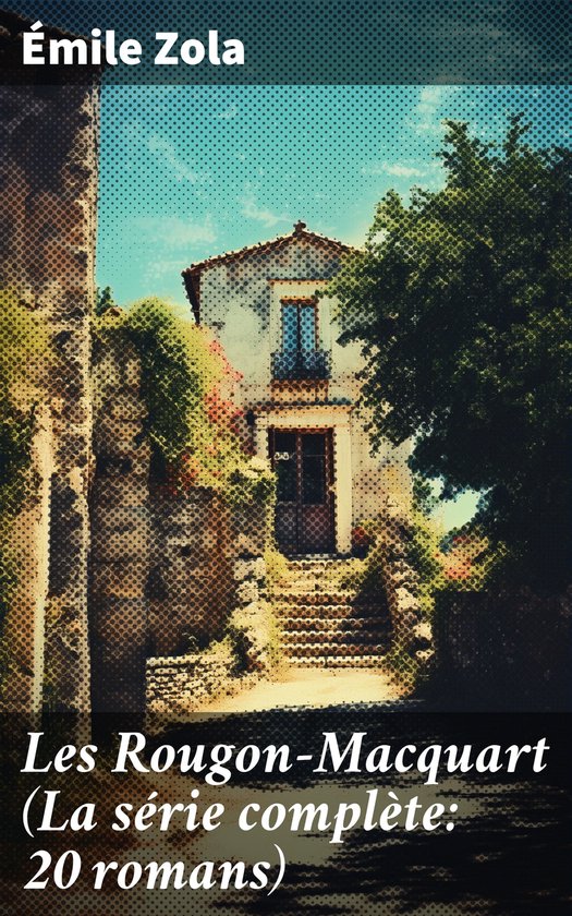 Les RougonMacquart (La série complète 20 romans) (ebook), Emile Zola 8596547773467... bol