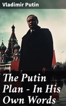 The Putin Plan - In His Own Words