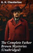 The Complete Father Brown Mysteries (Unabridged)