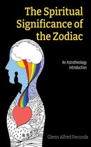 The Spiritual Significance of the Zodiac