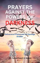 PRAYERS AGAINST THE POWERS OF DARKNESS