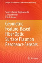 Springer Tracts in Electrical and Electronics Engineering - Geometric Feature-Based Fiber Optic Surface Plasmon Resonance Sensors