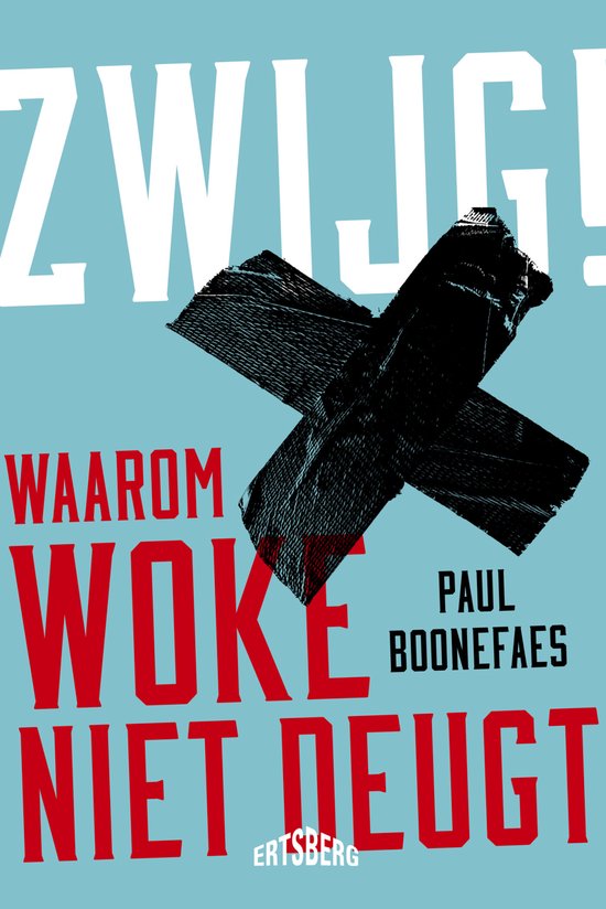 Boekomslag met de tekst 'ZWJIG!' en 'WAAROM WOKE NIET DEUGT' in rode letters. Een zwarte schuine streep kruist de tekst.