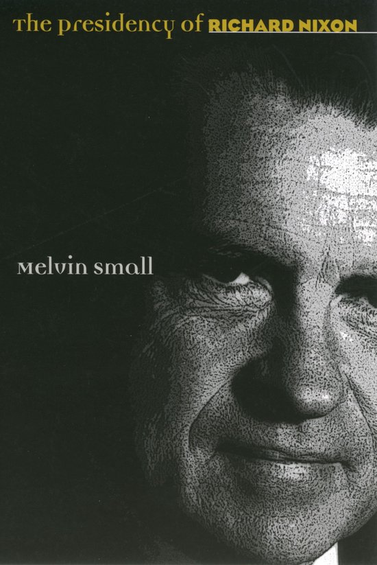 The Presidency of Richard Nixon - cover