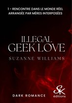 Illegal Geek Love 1 - Illegal geek love 1