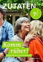 7 Wochen ohne 2024 - Fastenaktion 2024: Komm rüber! 7 Wochen ohne Alleingänge. Zutaten Themenheft