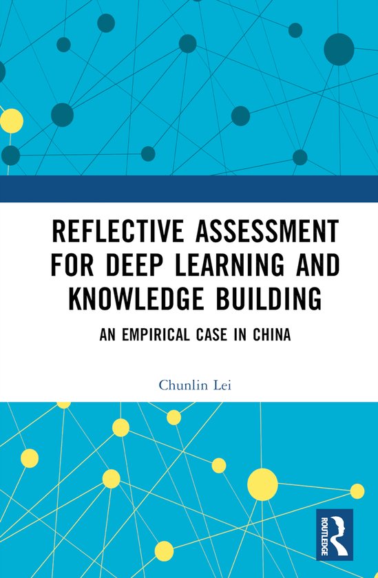 Reflective Assessment for Deep Learning and Knowledge Building, Chunlin ...