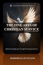Christian Living Series - The Fine Arts of Christian Service: Biblical Insights for Fruitful Christian Service
