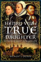 Henry VIII’s True Daughter