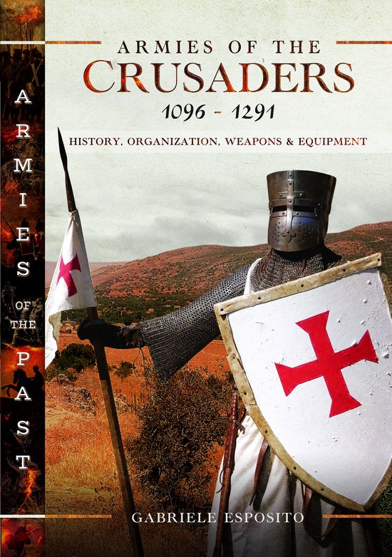 Armies of the Past- Armies of the Crusaders, 1096–1291 - cover