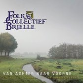Folkcollectief Brielle - Van Achter Naar Voorne. Een Muzikale Rondreis Over (CD)