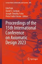 Lecture Notes in Networks and Systems 849 - Proceedings of the 15th International Conference on Axiomatic Design 2023