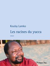 Roman français - Les Racines du Yucca