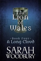 The Lion of Wales 4 - A Long Cloud (The Lion of Wales Series Book Four)