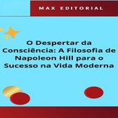 NAPOLEON HILL - MAIS ESPERTO QUE O MÉTODO 1 - O Despertar da Consciência: A Filosofia de Napoleon Hill para o Sucesso na Vida Moderna