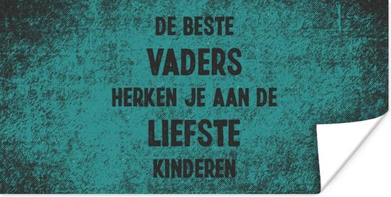 Poster Vader cadeautjes - Spreuken - Vaderdag - De beste vaders - Quote