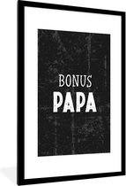 Fotolijst incl. Poster - Vaderdag - Bonus Papa - Cadeau - Quote - Sreuken - 80x120 cm - Posterlijst