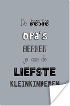 Poster Spreuken - Quotes - Opa - De beste opa's - 60x90 cm - Vaderdag cadeau - Geschenk - Cadeautje voor hem - Tip - Mannen