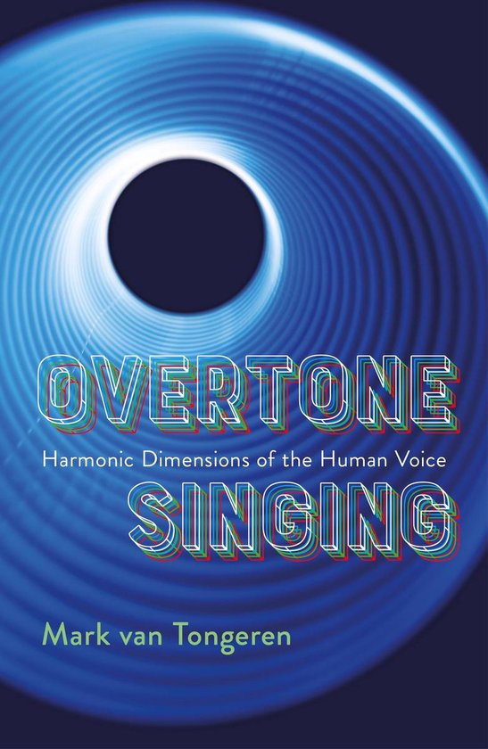 Boek cover Overtone Singing van Mark Van Tongeren (Paperback)