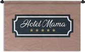 Tapisserie murale - Tissu mural - Dictons - Maman - Hotel mama - Citations - 120x80 cm - Tapisserie