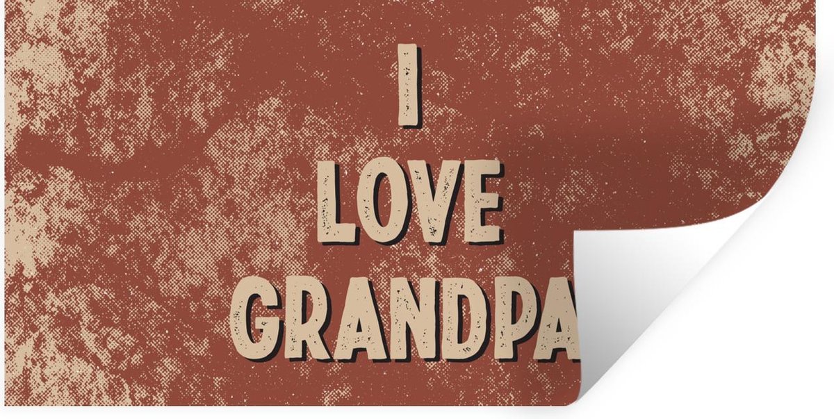 Muurstickers - Sticker Folie - Mannen cadeautjes - Vaderdag - Opa - I love grandpa - Quote - Spreuken - 80x40 cm - Plakfolie - Muurstickers Kinderkamer - Zelfklevend Behang - Vaderdag cadeautje - Cadeau voor vader en papa