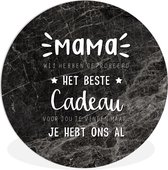 Wandcirkel - Muurcirkel Binnen - Spreuken - Mama je hebt ons al - Quotes - Mama - ⌀ 150 cm - Wanddecoratie - Ronde Schilderijen