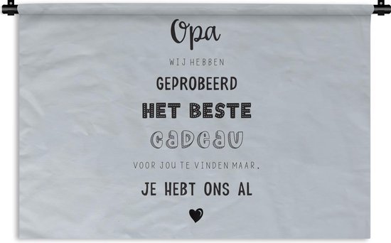 Wandkleed - Wanddoek - Spreuken - Opa - Quotes - Het beste cadeau - 60x40 cm - Wandtapijt