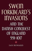Swein Forkbeard'S Invasions And The Danish Conquest Of Engla