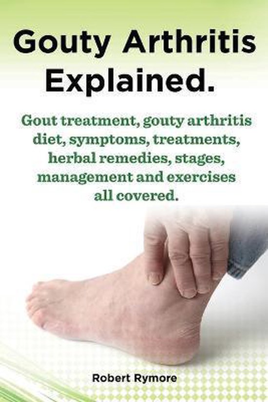 Gouty Arthritis explained. Gout treatment, gouty arthritis diet