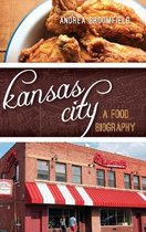 Kansas City A Food Biography