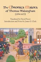 The Chronica Maiora of Thomas Walsingham 1376-1422