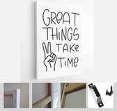 Advantage of patience and achievement quote vector design with Great things take time way handwritten phrase and victory finger gesture - Modern Art Canvas - Vertical - 1708923076