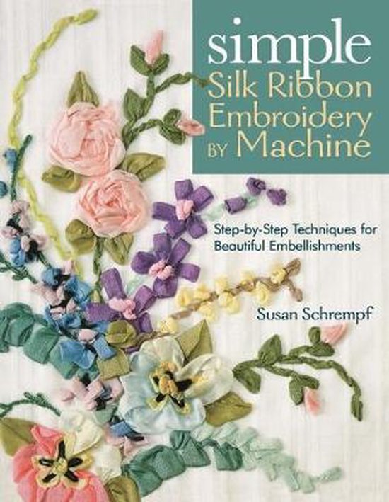 Simple Silk Ribbon Embroidery by Machine - cover